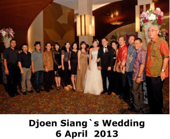 Djoen Siang`s Wedding          6 April  2013